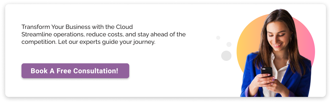 Elevate Your Business with Cloud Transformation, Contact us for a consultation CTA