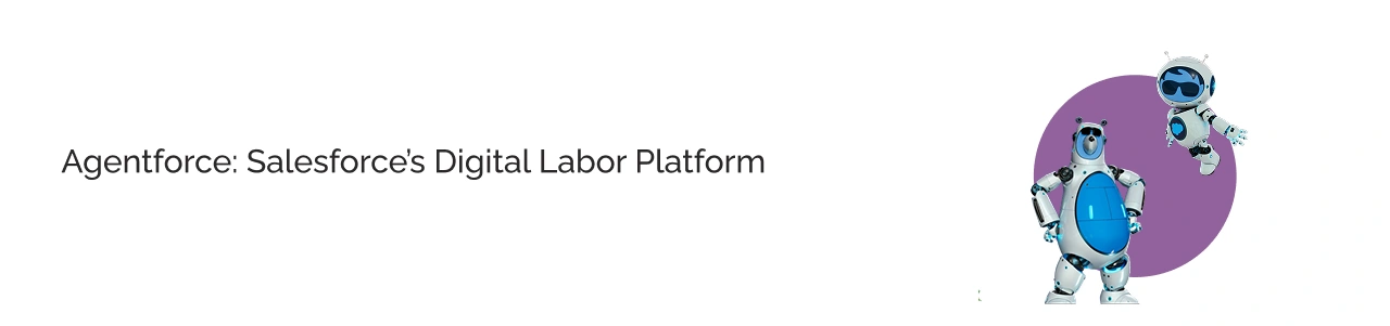 Agentforce: A Salesforce's Digital Labor Platform Light Img