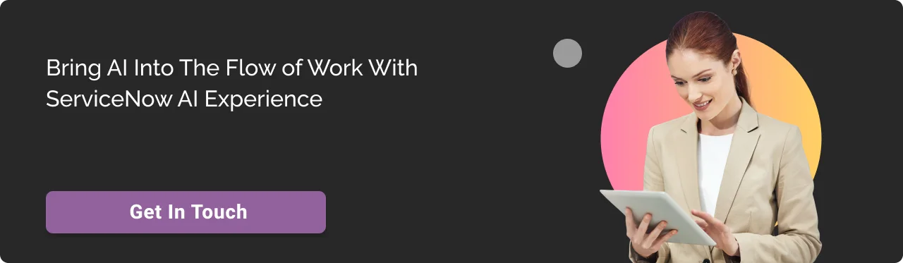 Call to action: Bring AI into the flow of work with ServiceNow AI Experience