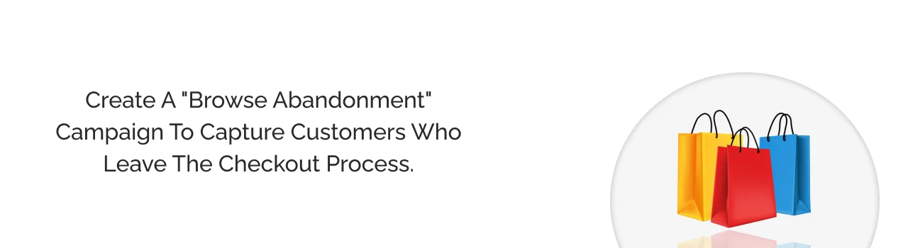 Create browse abandonment campaign