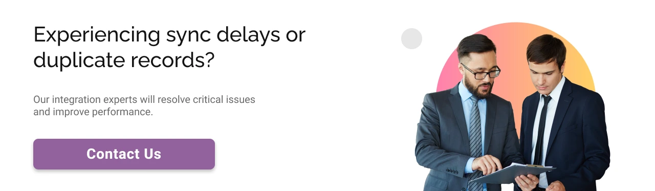 Experiencing Sync delays or duplicate records? Contact Us CTA