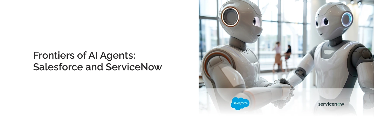 Frontiers of AI Agent: Salesforce and ServiceNow