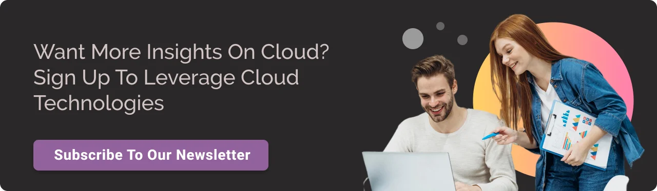 get more insights on cloud technologies cta img dark