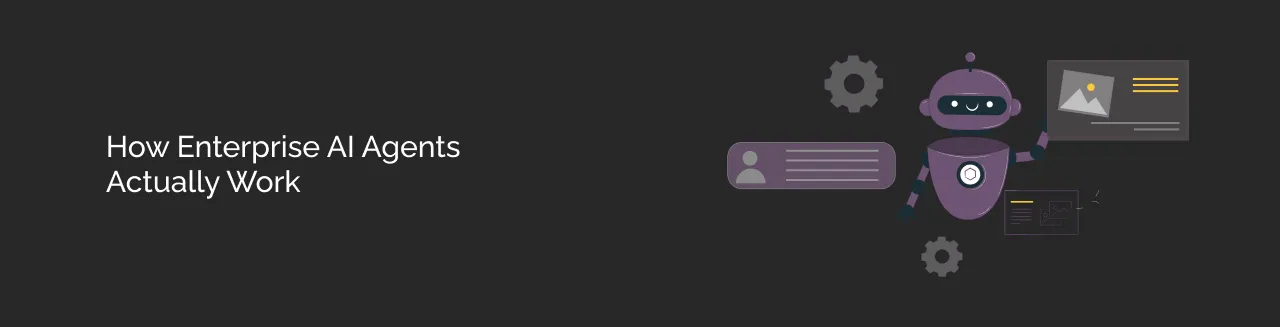 How Enterprise AI Agents Actually Work dark