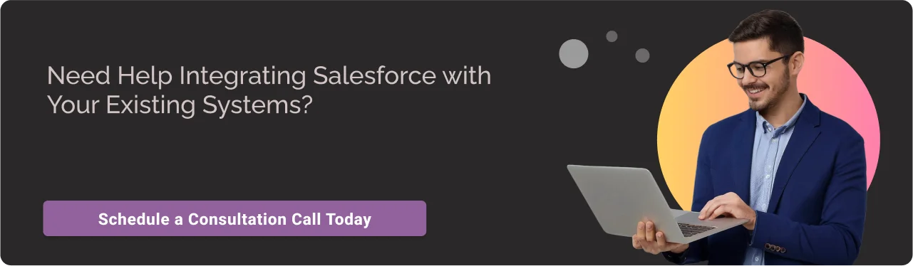 Call to action: Ned help integrating Salesforce with your existing systems?