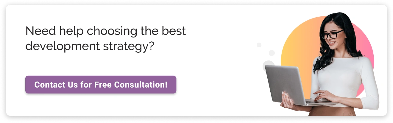 Need help Choosing the best development strategy