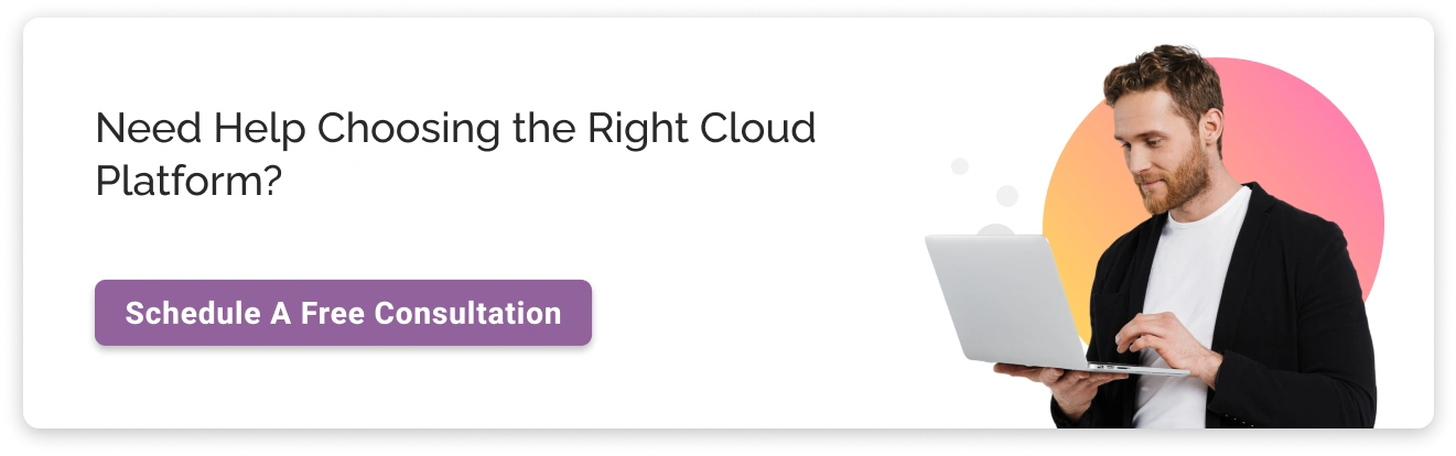 We can help in Choosing the Right Cloud Platform Light CTA