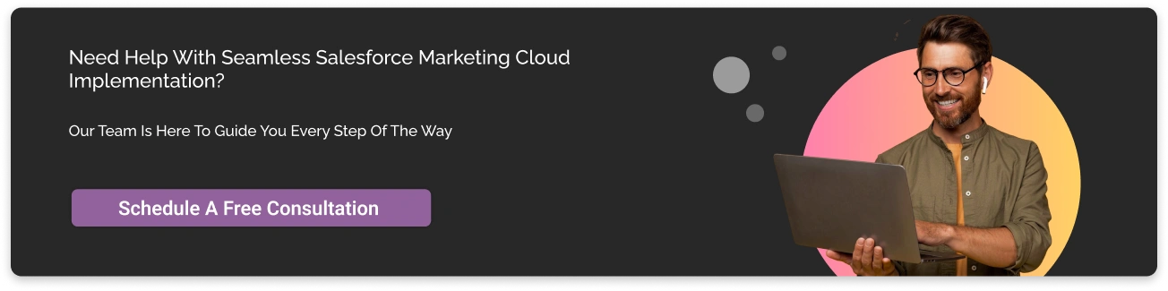 Need Help with Seamless Salesforce Marketing Cloud Implementation Dark CTA