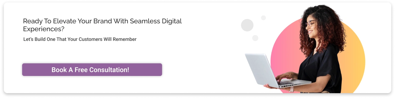 Ready to Elevate Your Brand with Seamless Digital Experience Light CTA Img
