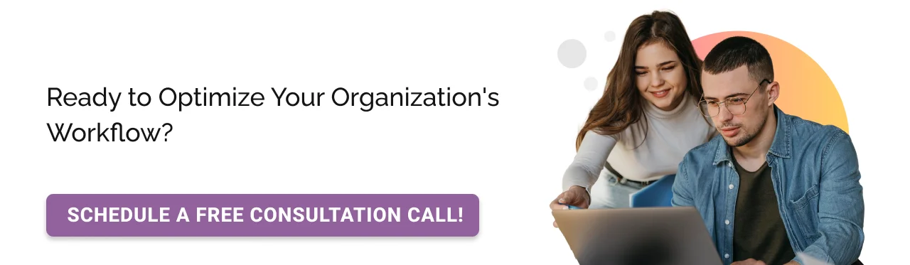 Ready to Optimize your Organization Workflow CTA