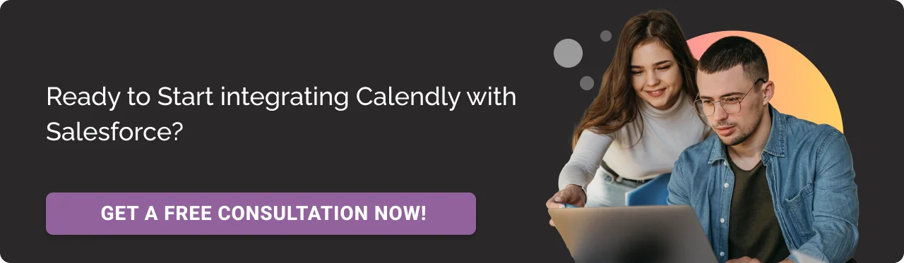 Ready to start Integrating Calendly with Salesforce CTA Dark