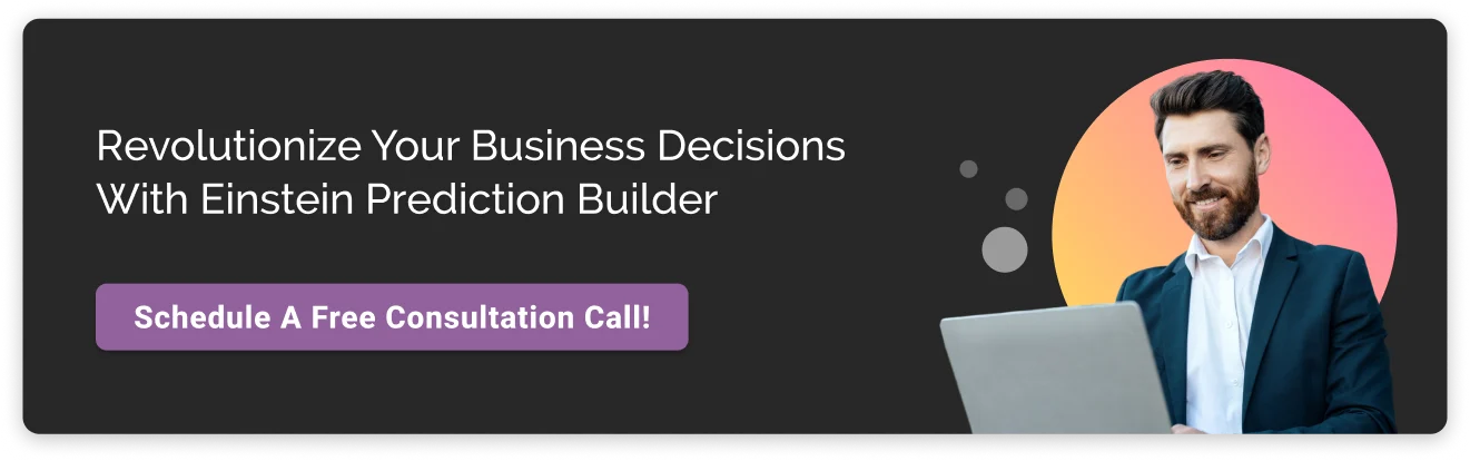 revolutionize your business decisions with einstein prediction builder cta img dark