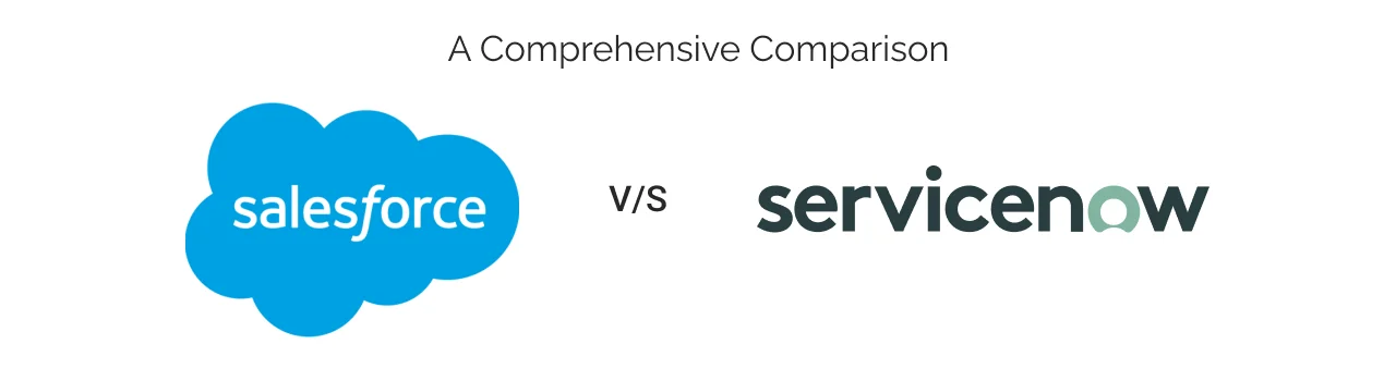 Salesforce Vs. ServiceNow: A Comprehensive Comparison