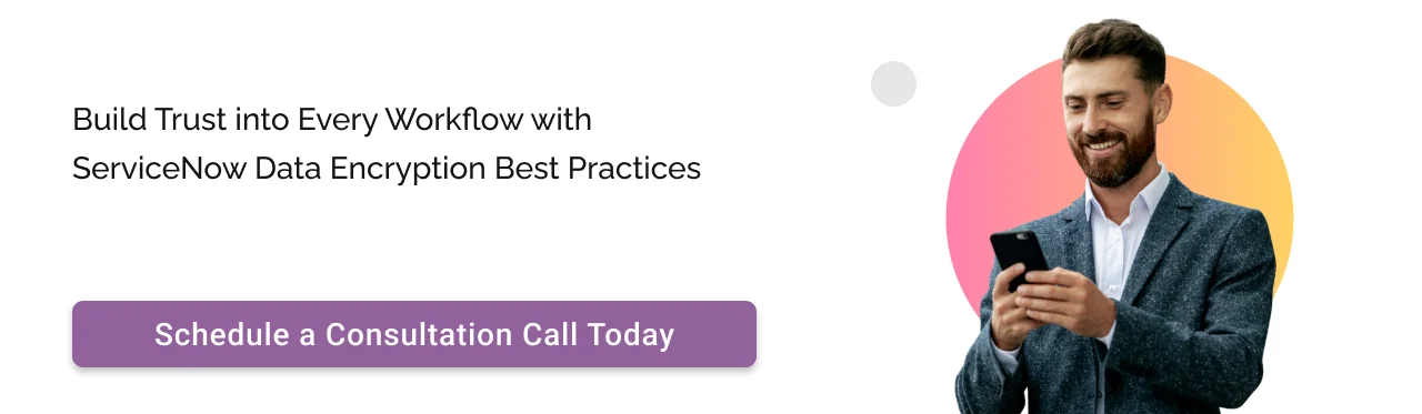 Call to action: ServiceNow Data Encryption