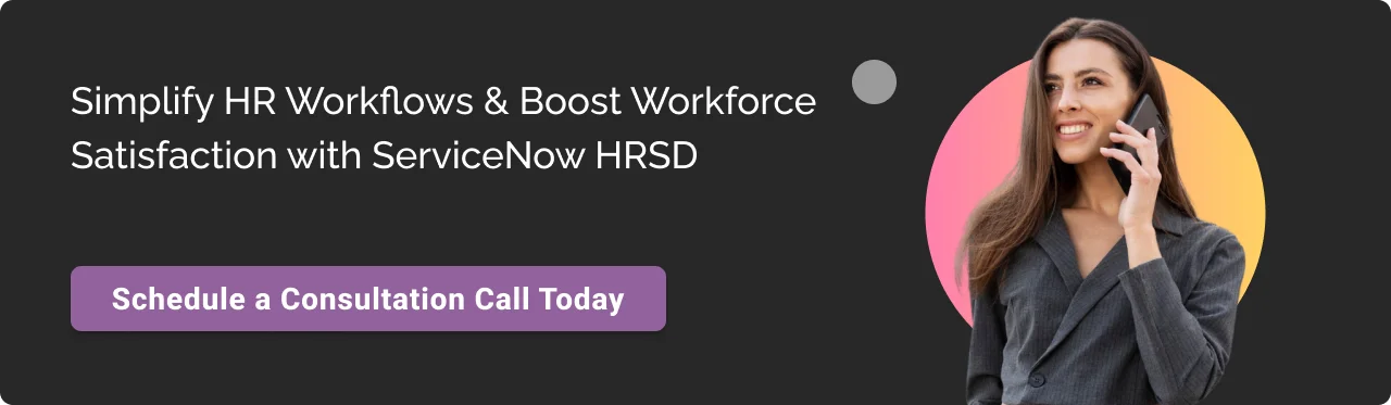 CTA: Simplify HR Workflows with ServiceNow HRSD