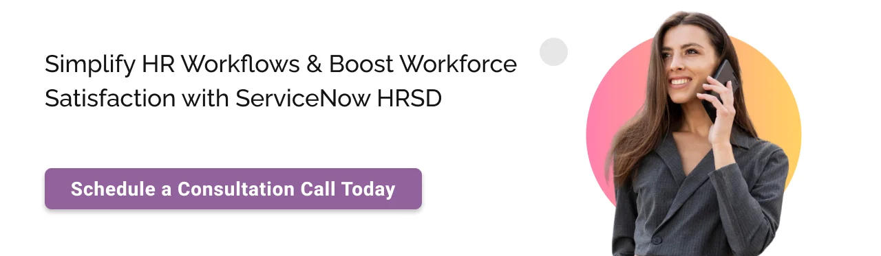 CTA: Simplify HR Workflows with ServiceNow HRSD