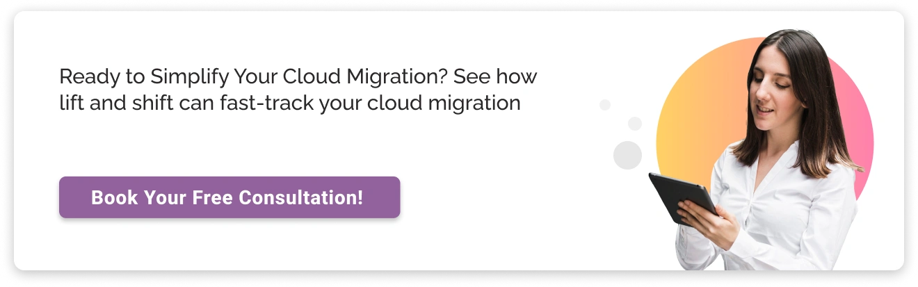 Simplify Your Cloud Migration with Lift and Shift Strategy CTA Img
