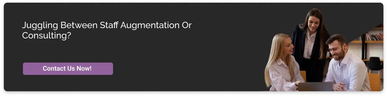 Staff Augmentation vs Consulting 