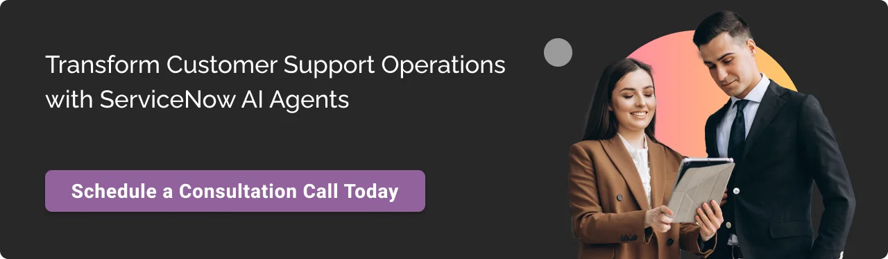 CTA: Transform Customer Support Operations with ServiceNow AI Agents