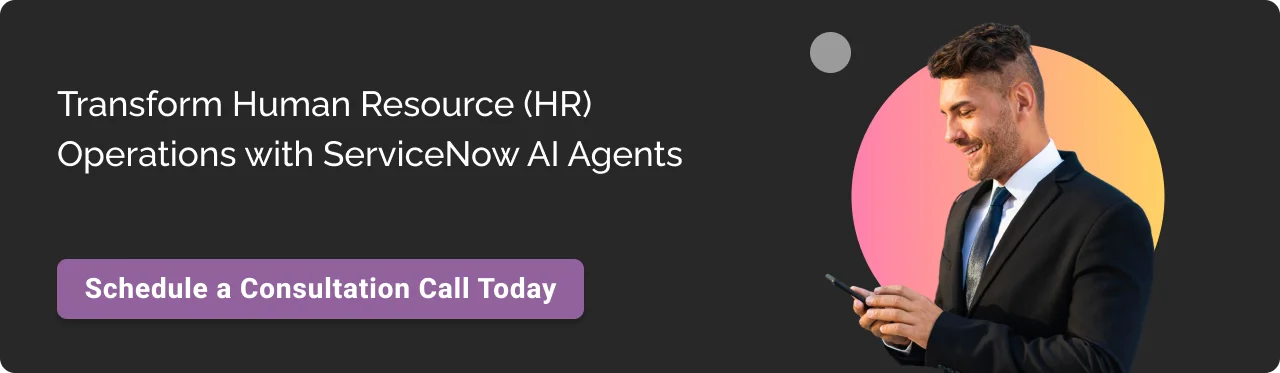 Call to action: Transform HR operations with ServiceNow AI Agents