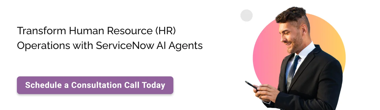 Call to action: Transform HR operations with ServiceNow AI Agents