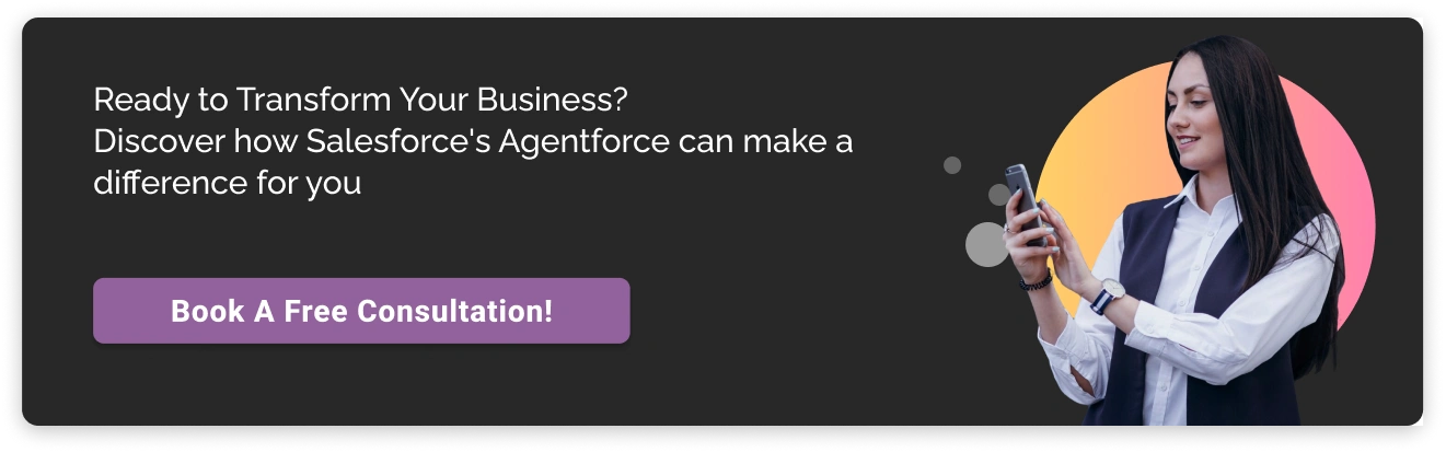 Discover How Salesforce's Agentforce Can Make A Difference for Your Dark CTA Img