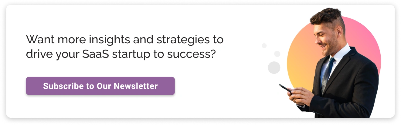 Want more Insights & Strategies to Drive Your SaaS startup to Success Light