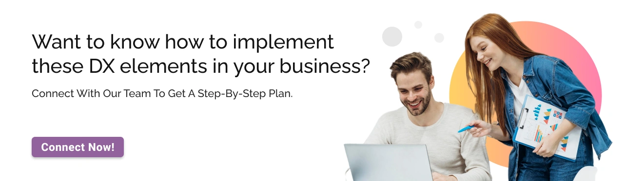 Want to Know how to implement these dx elements in your business light CTA