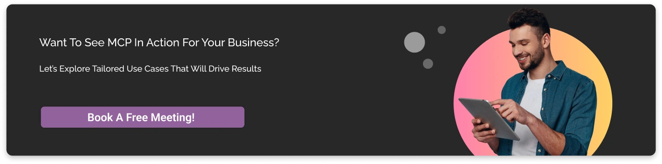 Want to See MCP in Action for Your Business Dark CTA Image