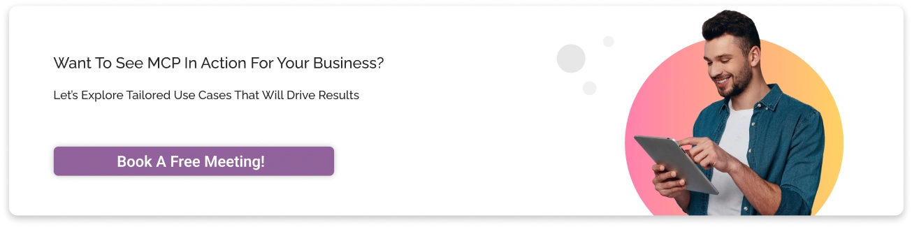 Want to See MCP in Action for Your Business Light CTA Image