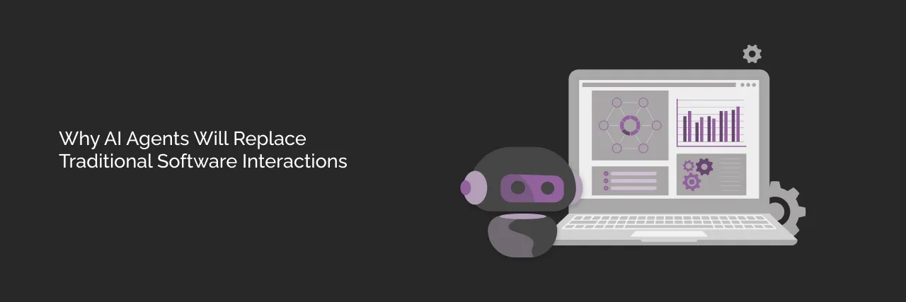 Why AI Agents Will Replace Traditional Software Interactions dark